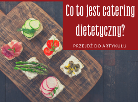 Co to jest catering dietetyczny?